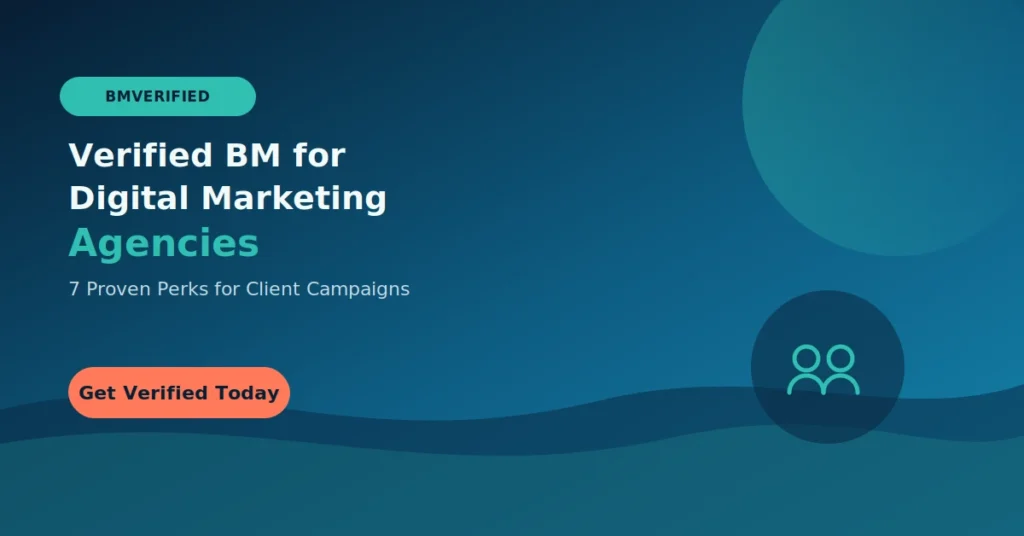 verified BM for digital marketing agencies – BMVerified