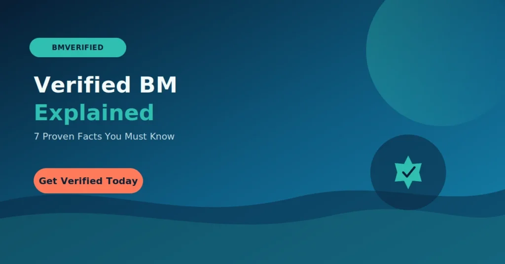 what is a verified BM – BMVerified