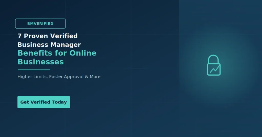 7 proven verified Business Manager benefits for online businesses – BMVerified