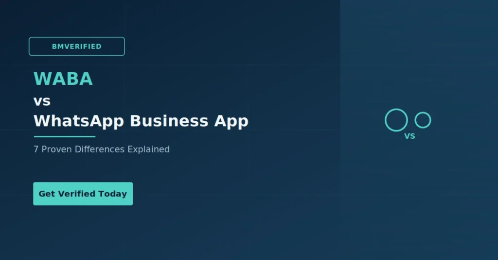 WABA vs WhatsApp Business App – BMVerified