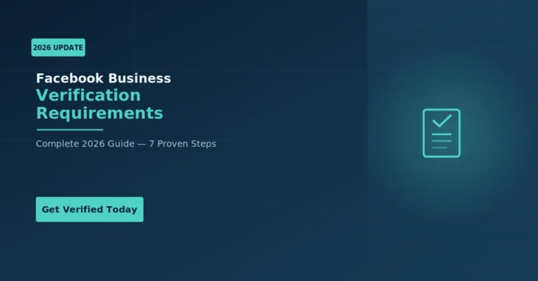 Facebook Business Verification Requirements: Complete Guide (Updated 2026)